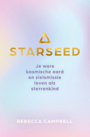Je ware kosmische aard en zielsmissie leven als sterrenkind