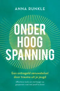 Een ontregeld zenuwstelsel door trauma uit je jeugd